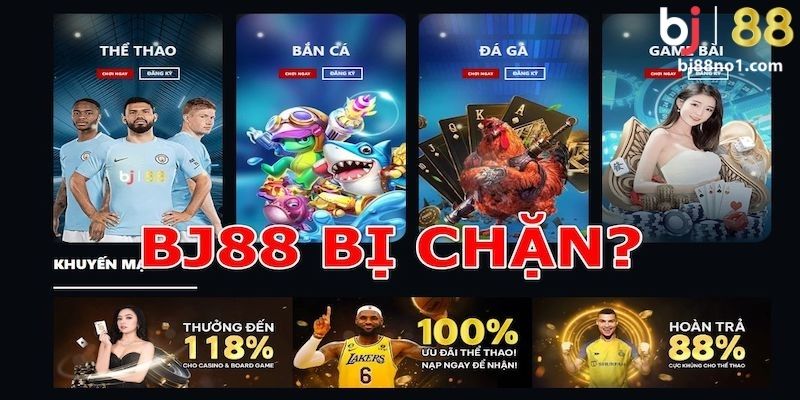 Nguyên nhân khiến link vào nhà cái BJ88 hay bị chặn