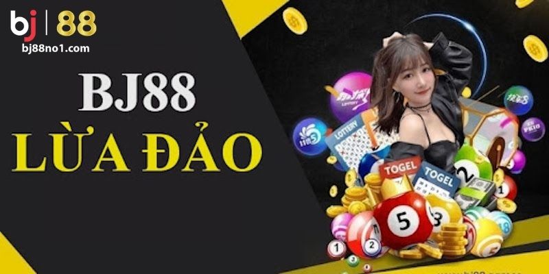 Sốc - Tin BJ88 lừa đảo