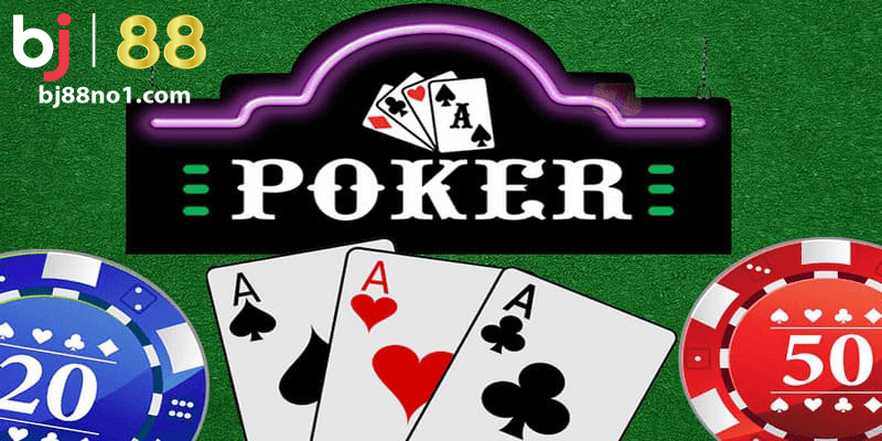 Cách chơi Poker tại Bj88